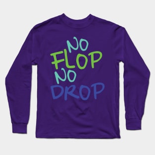 Poker - no flop no drop Long Sleeve T-Shirt